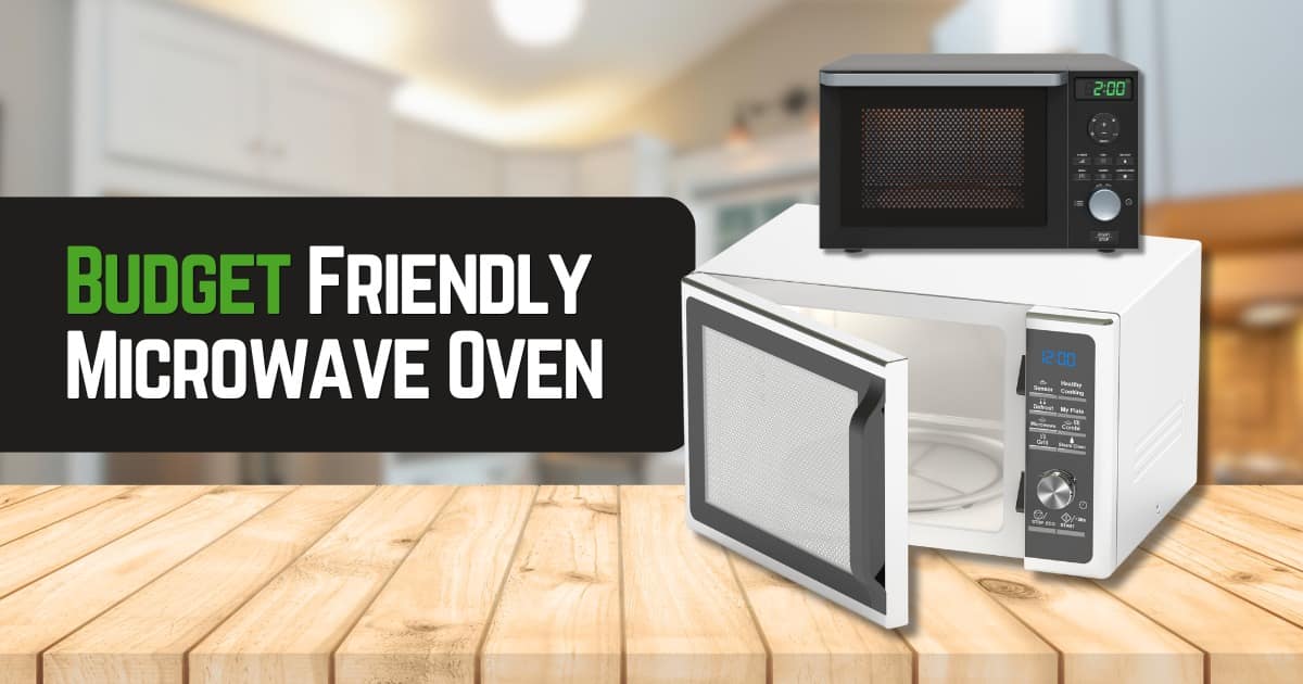 Best Budget Friendly Microwave Oven