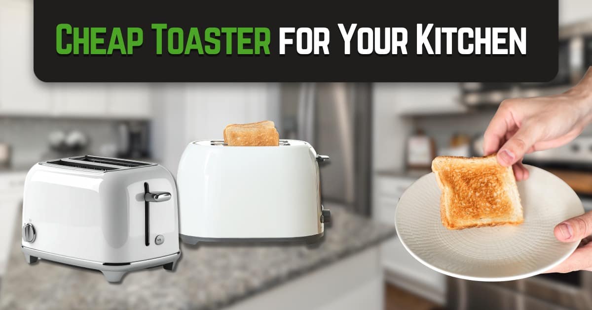 Best Cheap Toasters For Your Kitchen in 2026